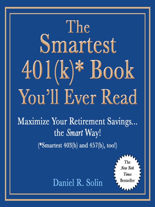 Title details for The Smartest 401(k)* Book You'll Ever Read by Daniel R. Solin - Available